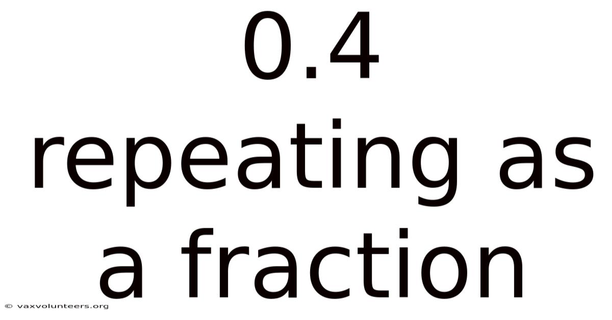 0.4 Repeating As A Fraction