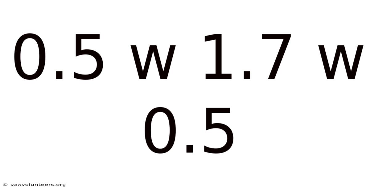 0.5 W 1.7 W 0.5
