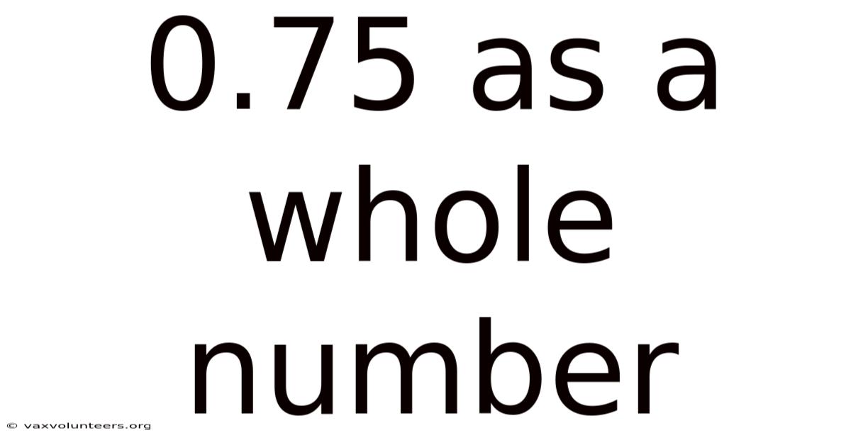 0.75 As A Whole Number