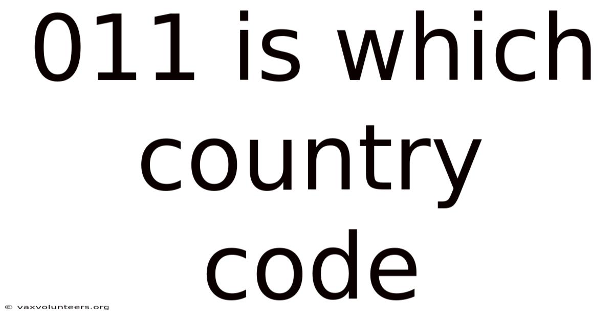 011 Is Which Country Code
