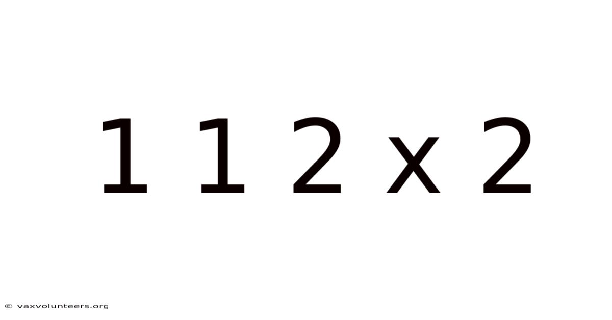 1 1 2 X 2