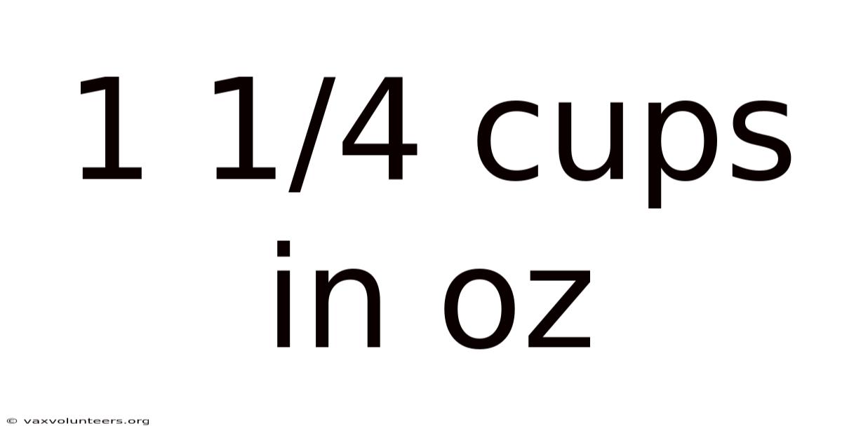 1 1/4 Cups In Oz