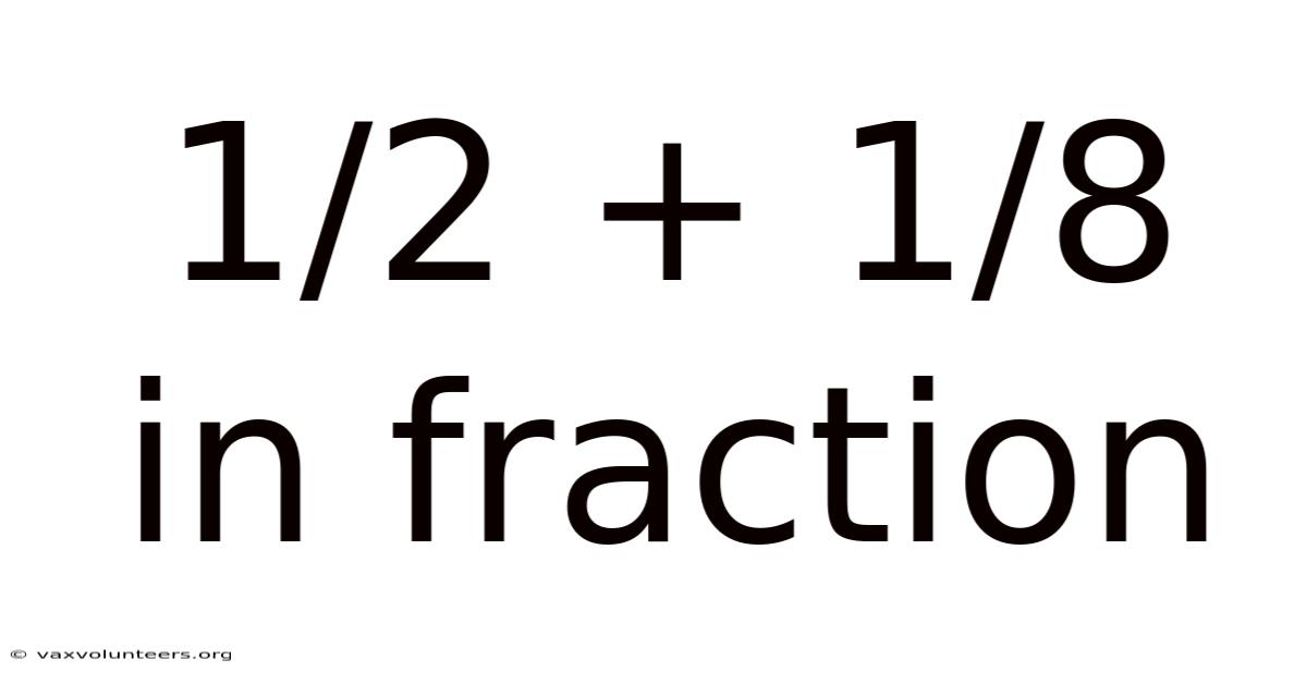 1/2 + 1/8 In Fraction