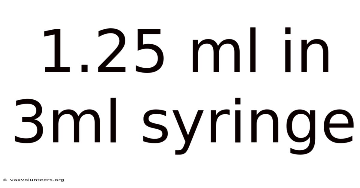 1.25 Ml In 3ml Syringe
