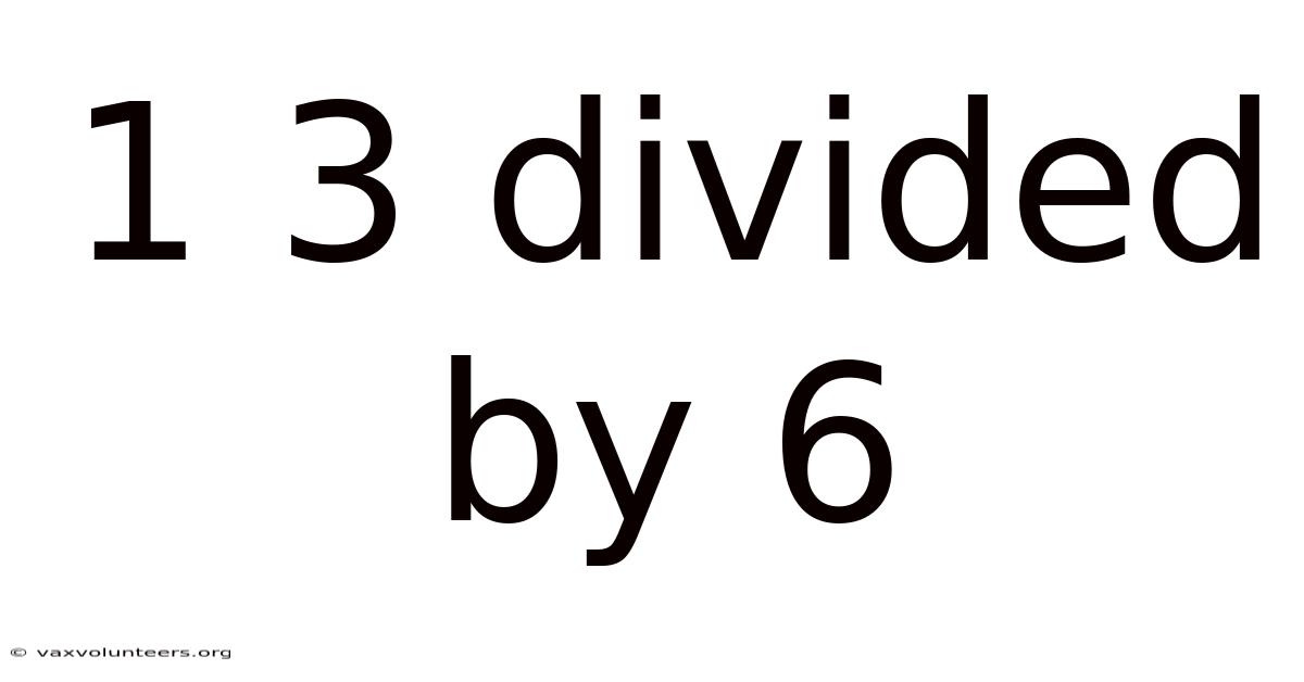 1 3 Divided By 6