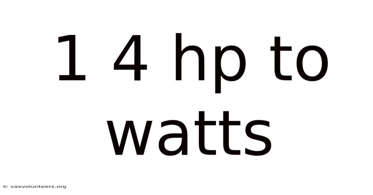1 4 Hp To Watts