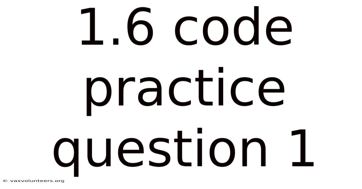 1.6 Code Practice Question 1