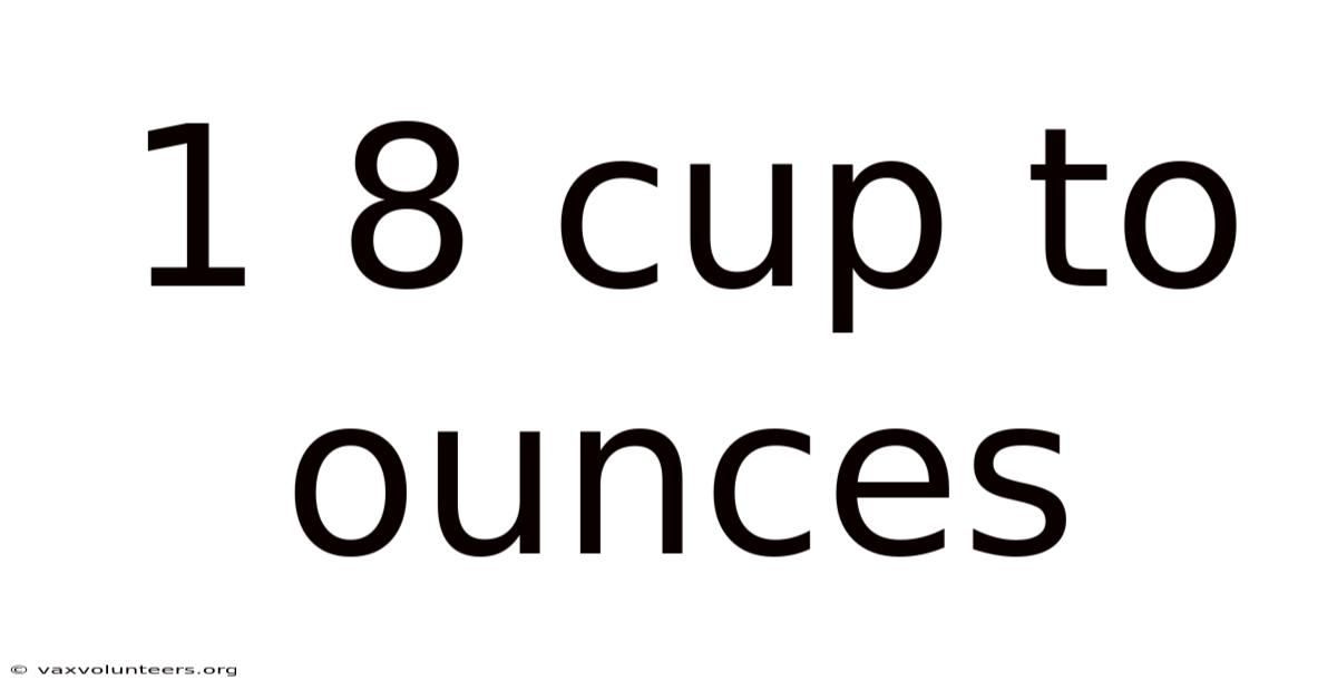 1 8 Cup To Ounces
