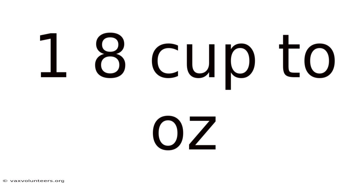 1 8 Cup To Oz