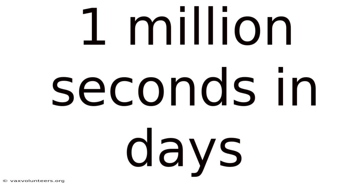 1 Million Seconds In Days