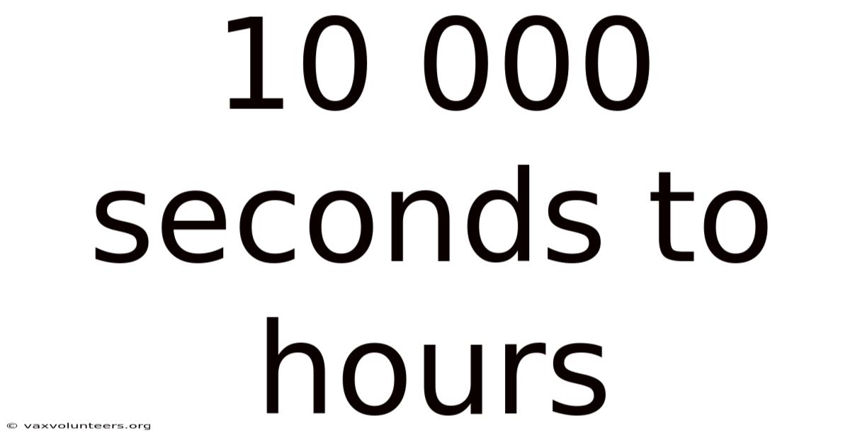 10 000 Seconds To Hours