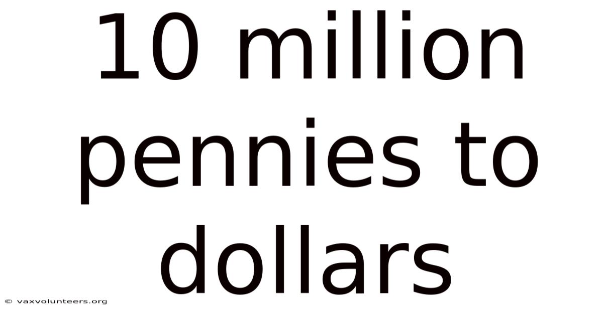 10 Million Pennies To Dollars