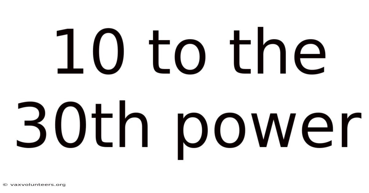 10 To The 30th Power