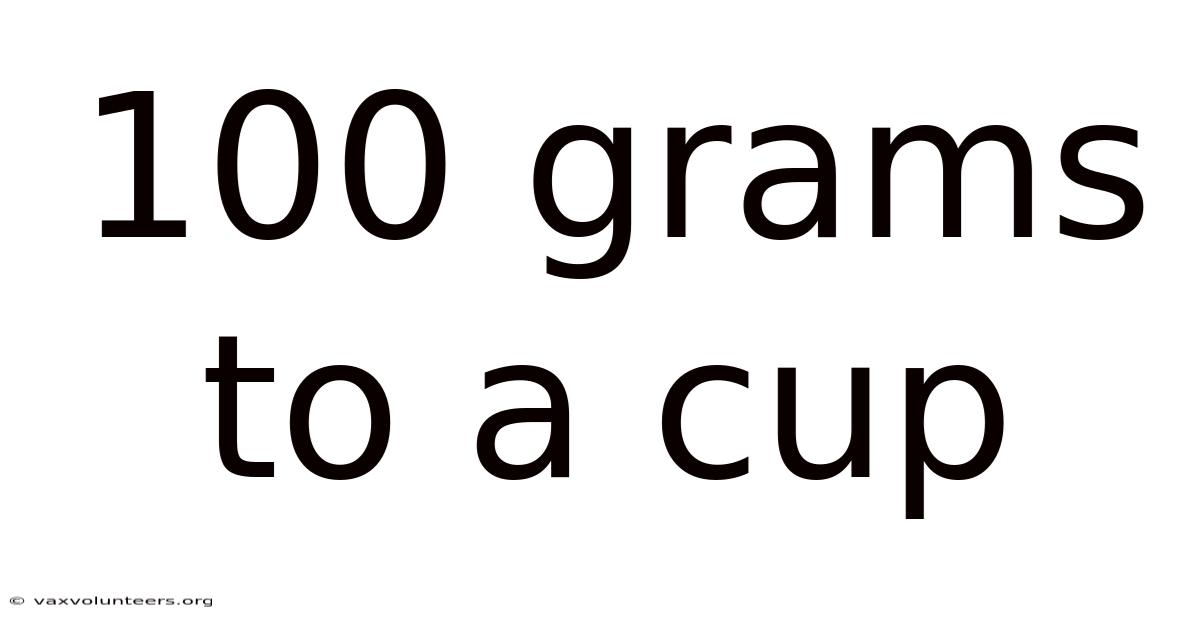 100 Grams To A Cup