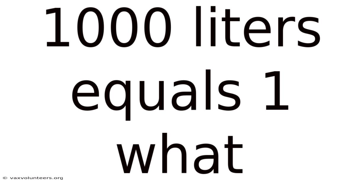 1000 Liters Equals 1 What
