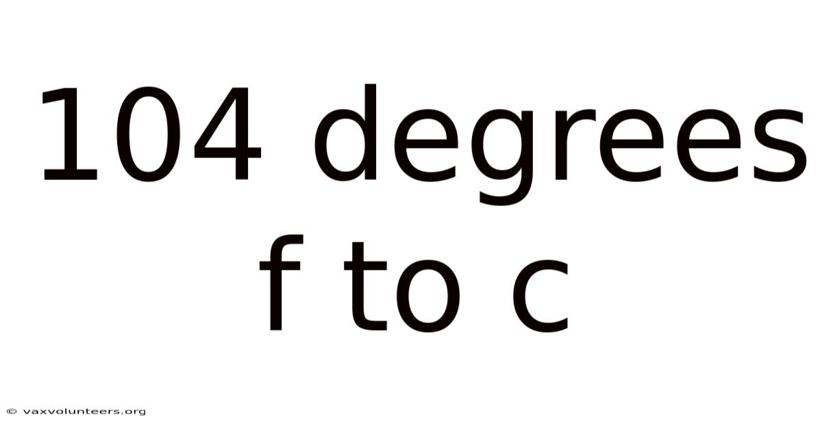 104 Degrees F To C
