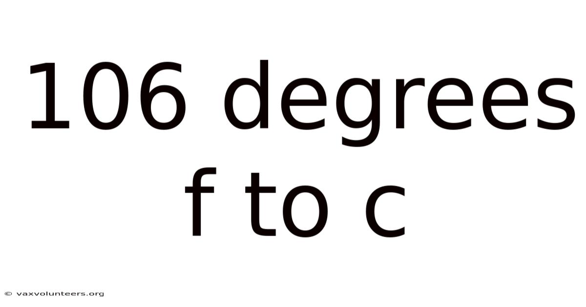 106 Degrees F To C