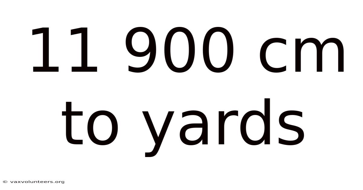 11 900 Cm To Yards