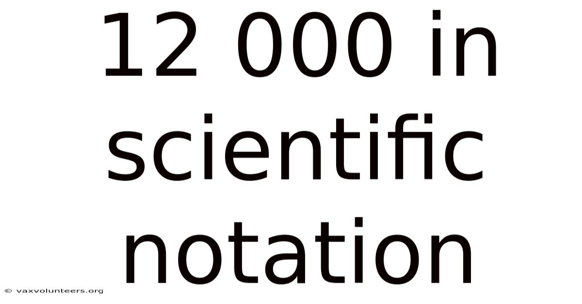 12 000 In Scientific Notation