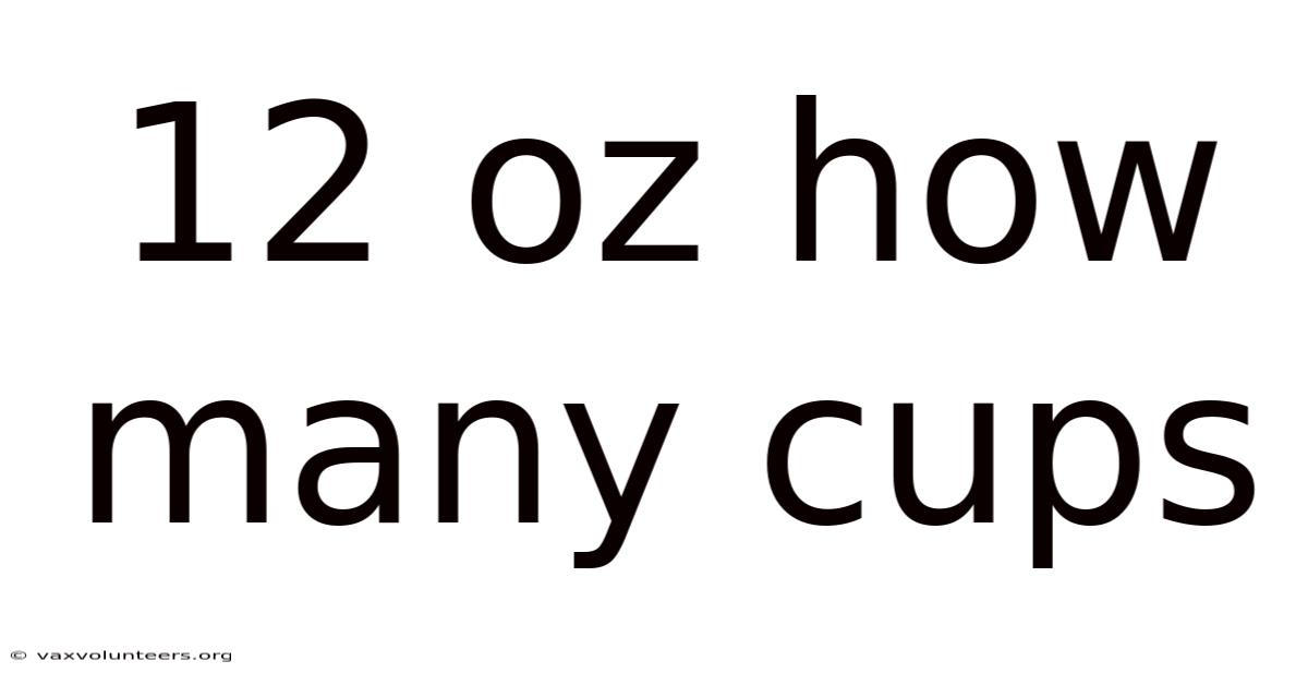 12 Oz How Many Cups