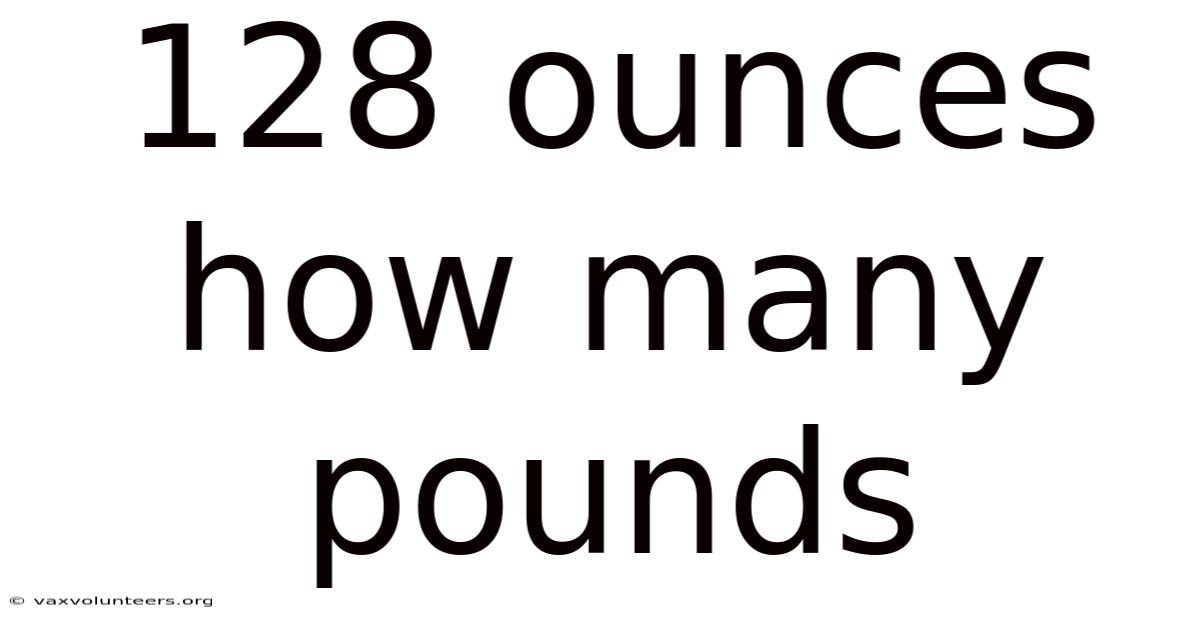 128 Ounces How Many Pounds