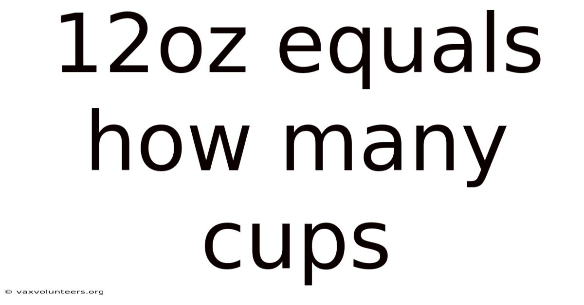 12oz Equals How Many Cups