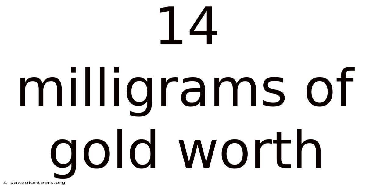 14 Milligrams Of Gold Worth