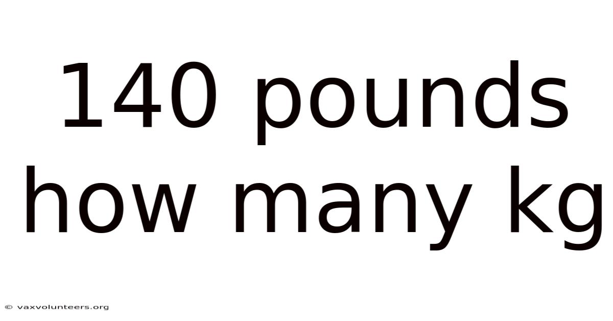 140 Pounds How Many Kg