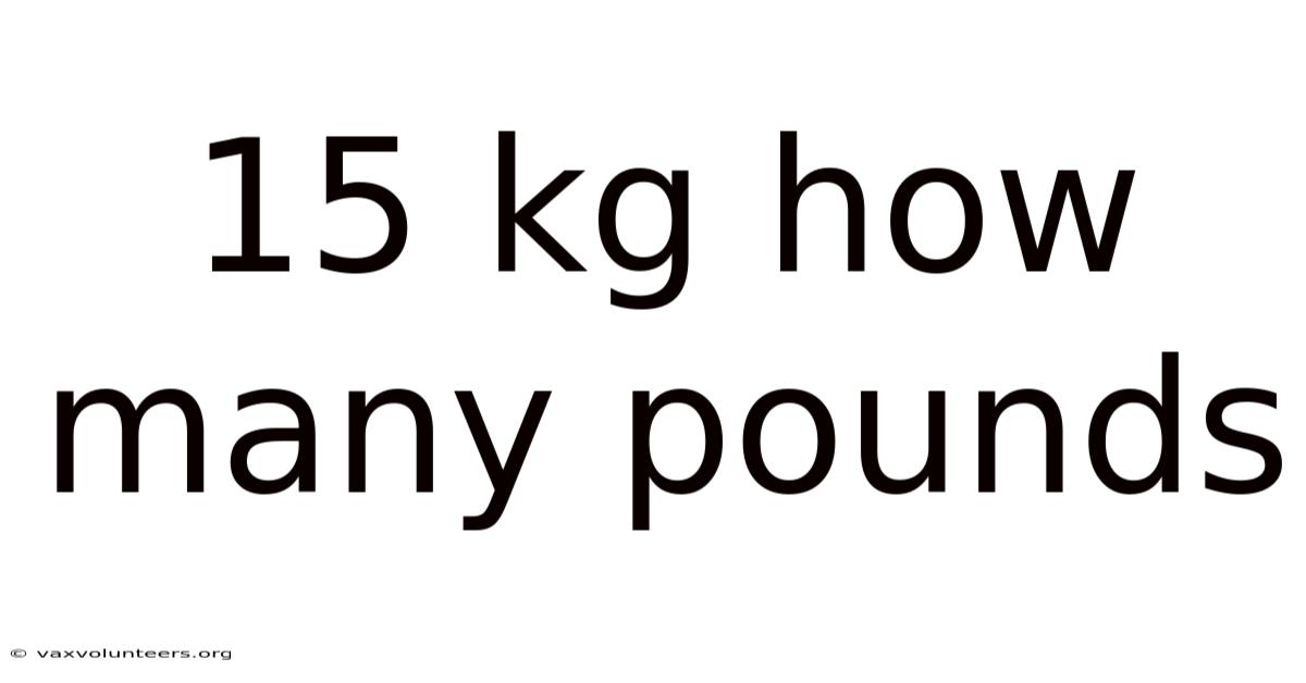 15 Kg How Many Pounds