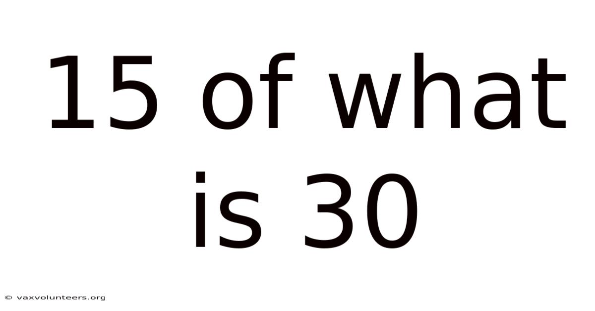 15 Of What Is 30