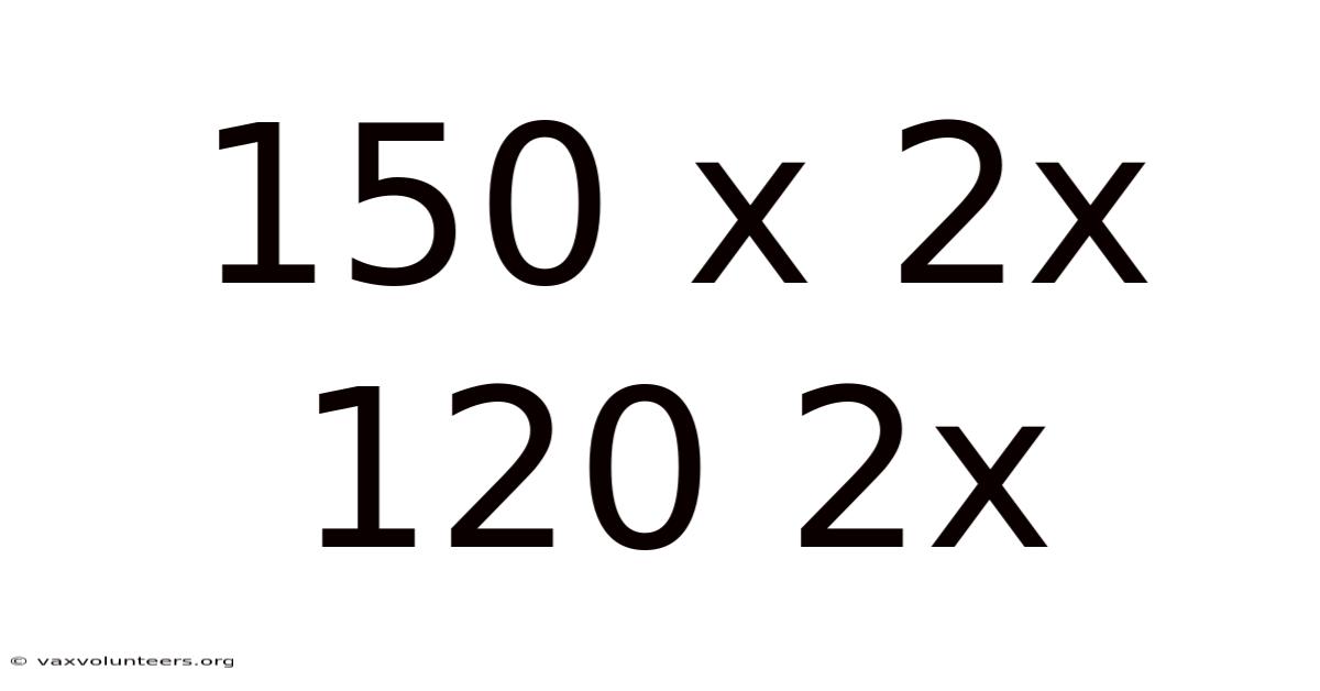 150 X 2x 120 2x
