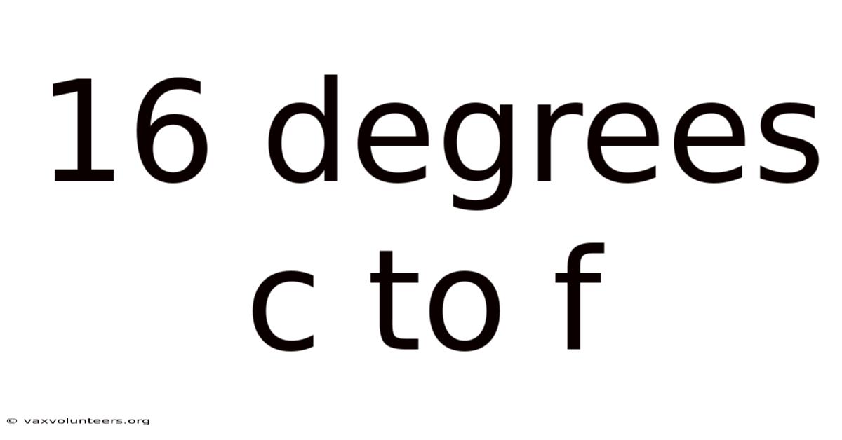 16 Degrees C To F