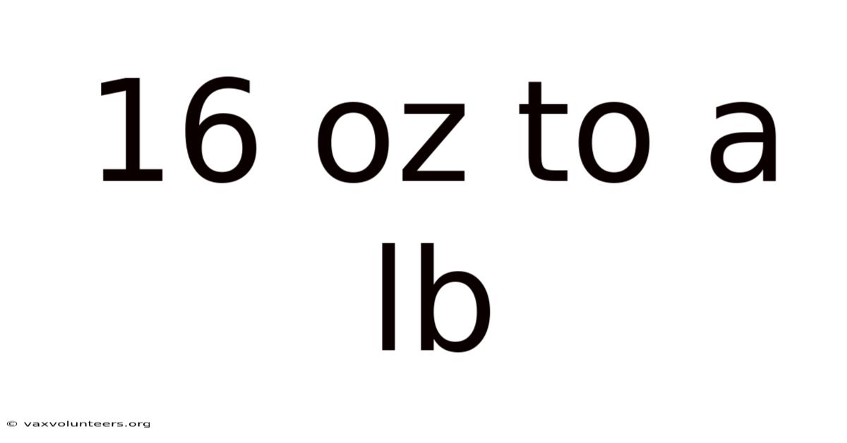 16 Oz To A Lb