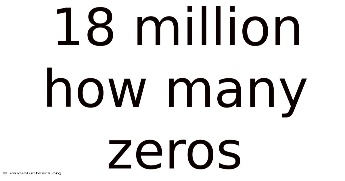 18 Million How Many Zeros