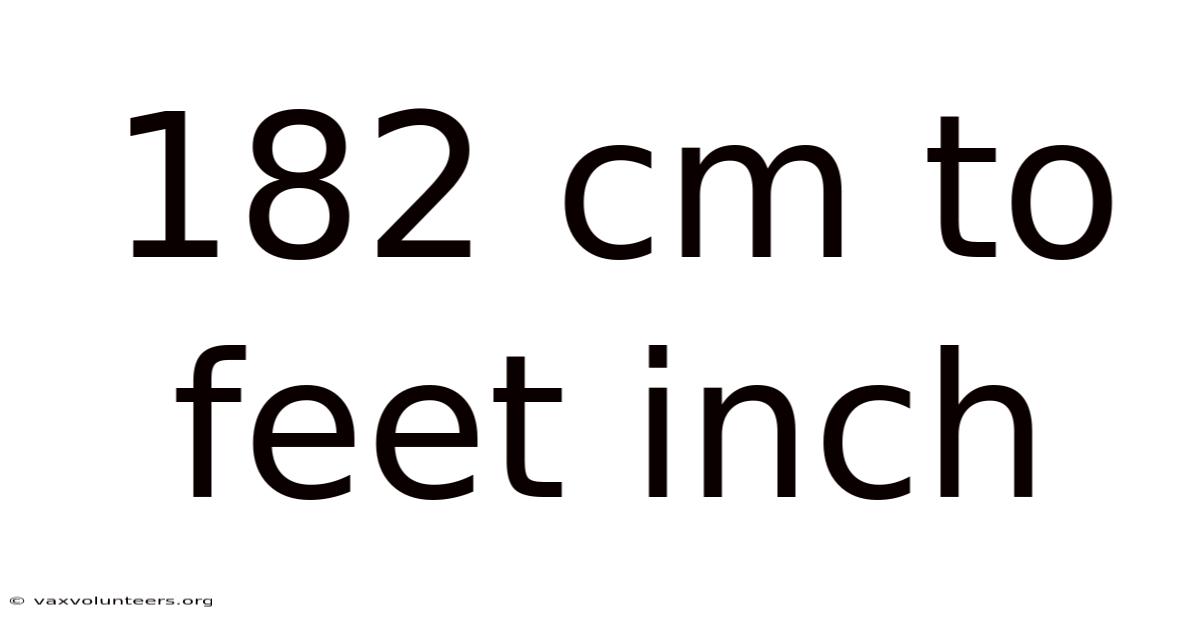 182 Cm To Feet Inch