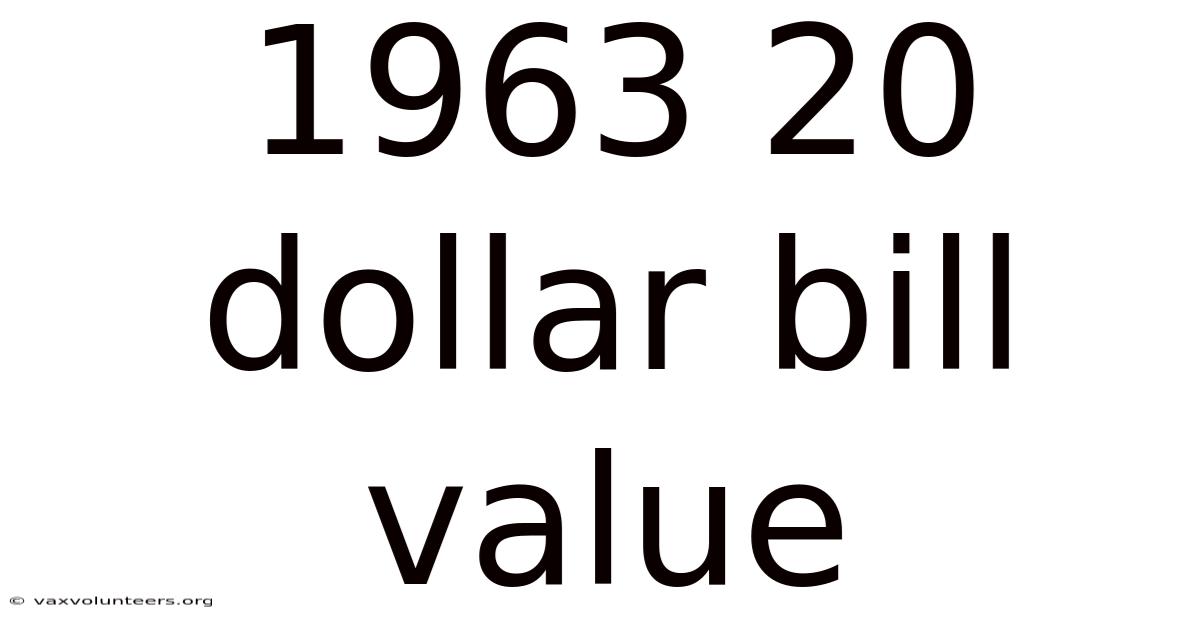 1963 20 Dollar Bill Value