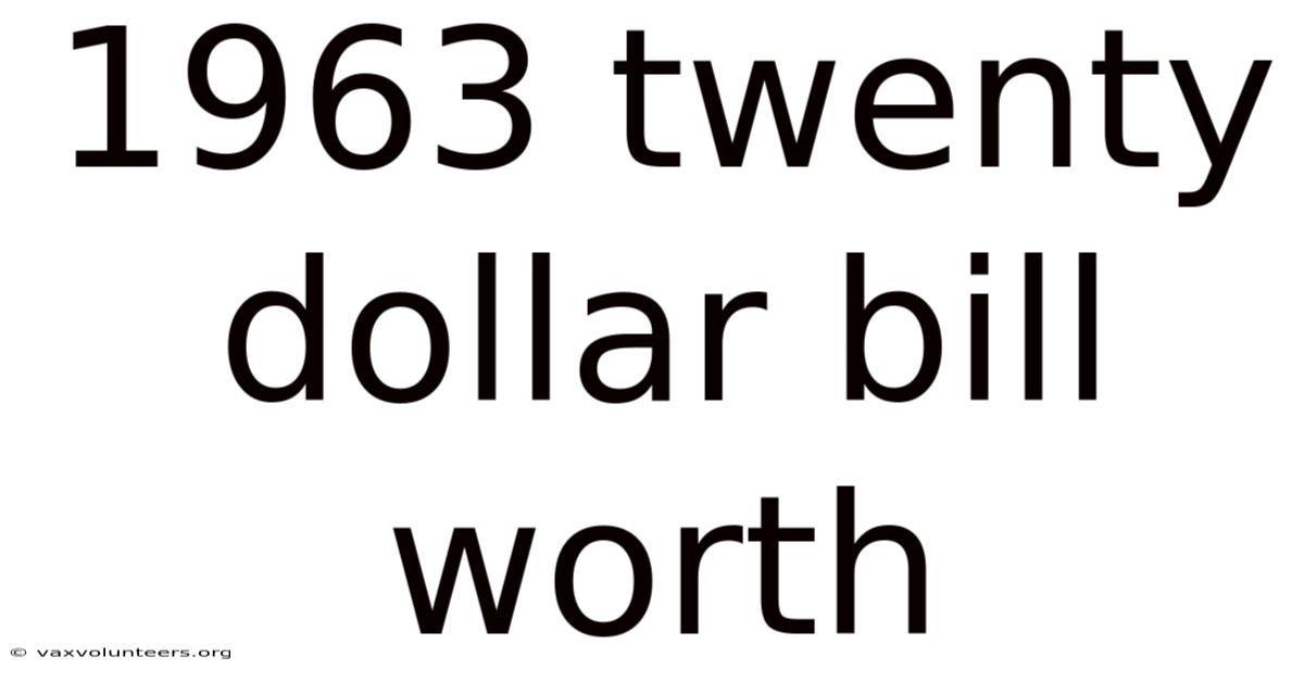 1963 Twenty Dollar Bill Worth