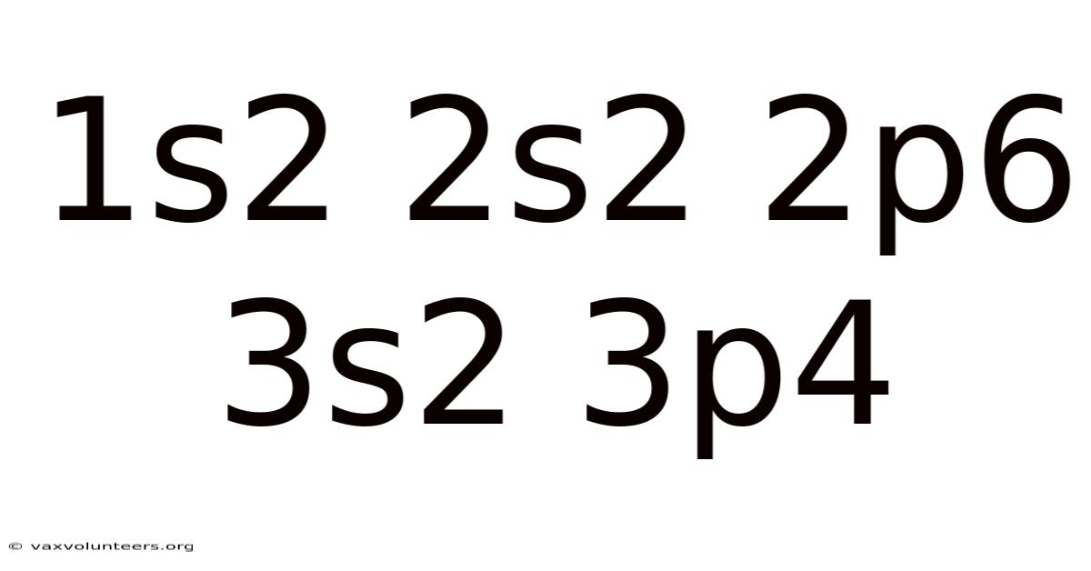 1s2 2s2 2p6 3s2 3p4