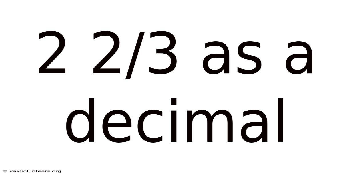 2 2/3 As A Decimal