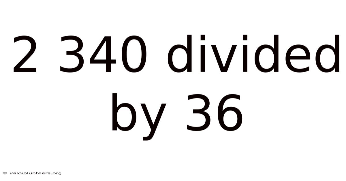 2 340 Divided By 36