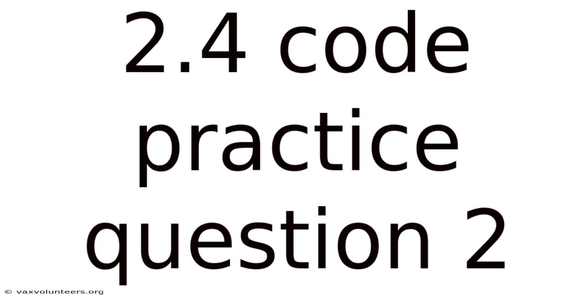 2.4 Code Practice Question 2