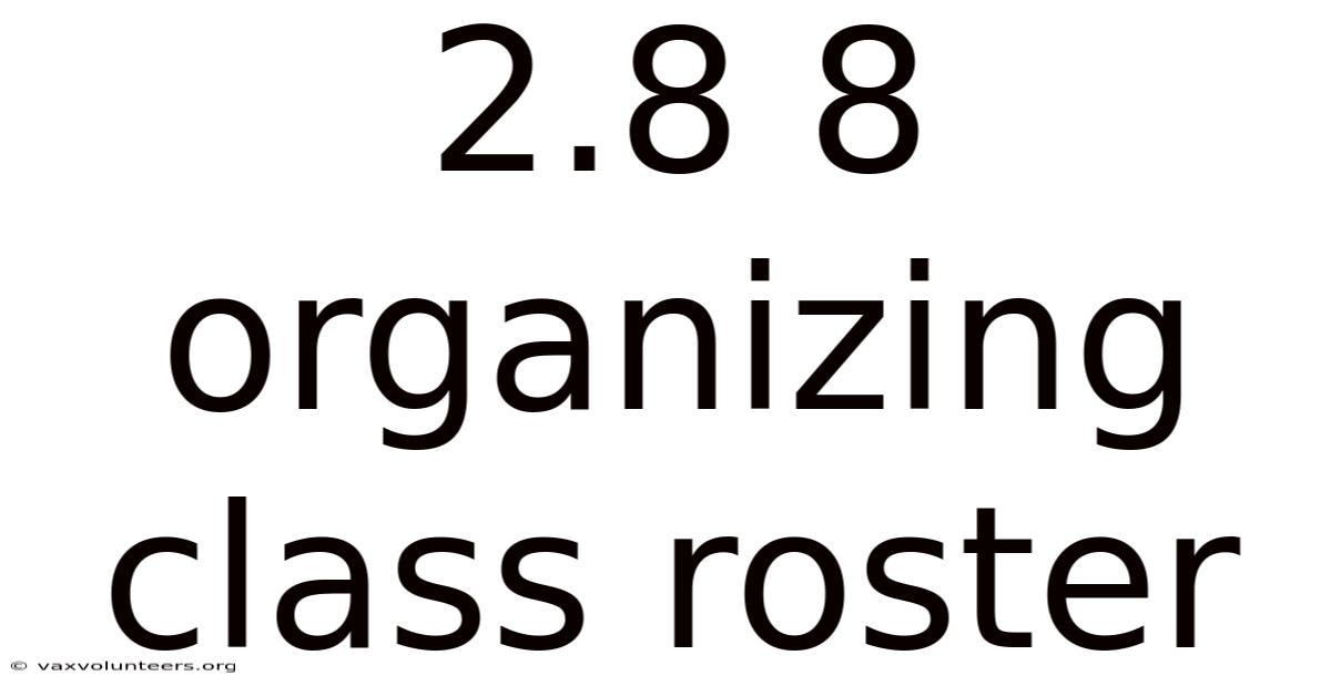 2.8 8 Organizing Class Roster
