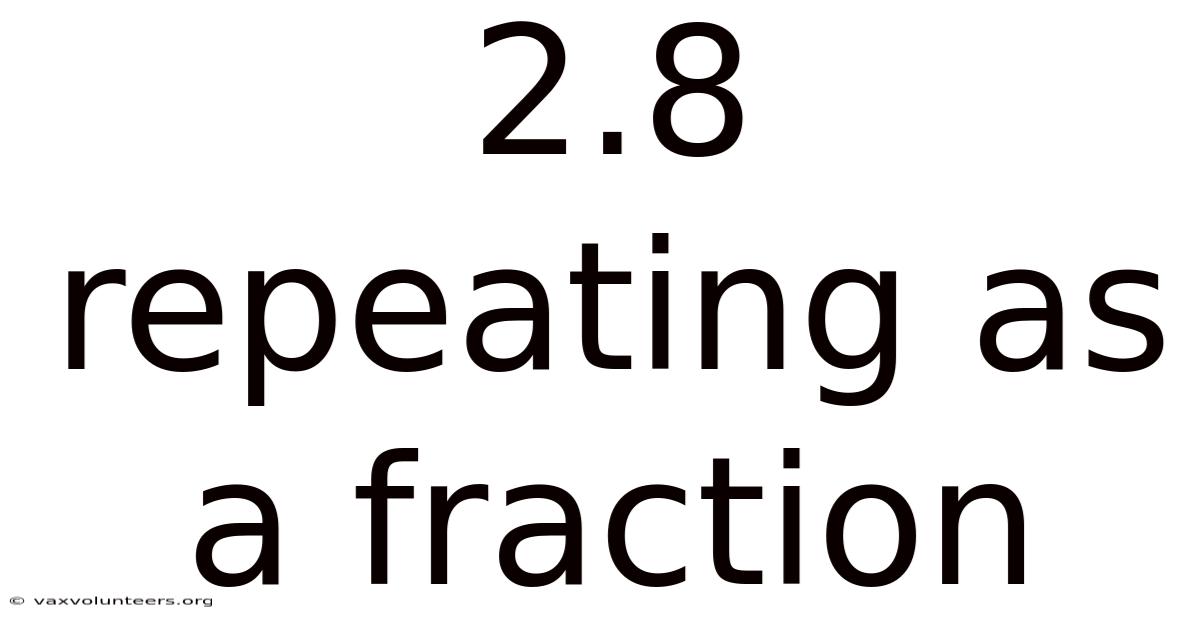 2.8 Repeating As A Fraction