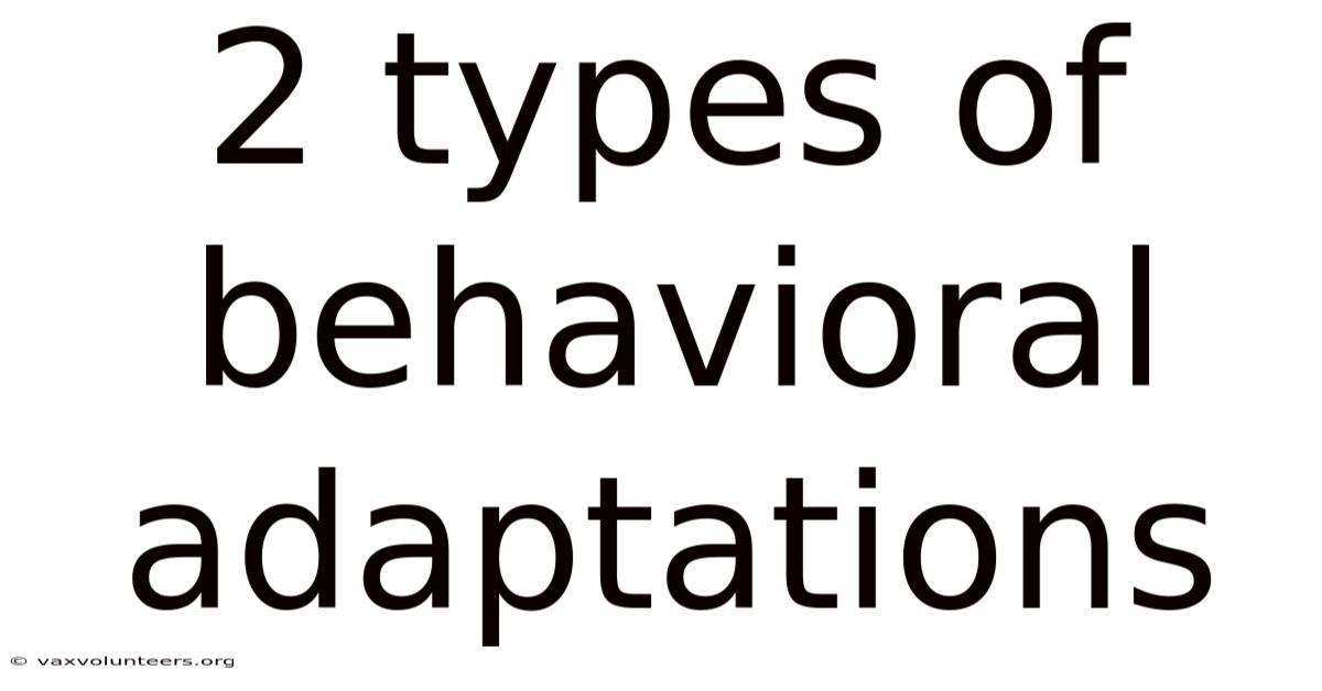 2 Types Of Behavioral Adaptations