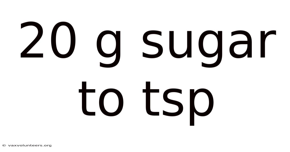 20 G Sugar To Tsp
