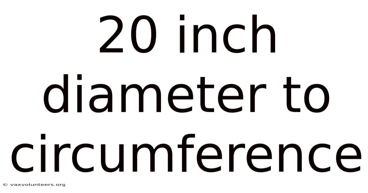 20 Inch Diameter To Circumference