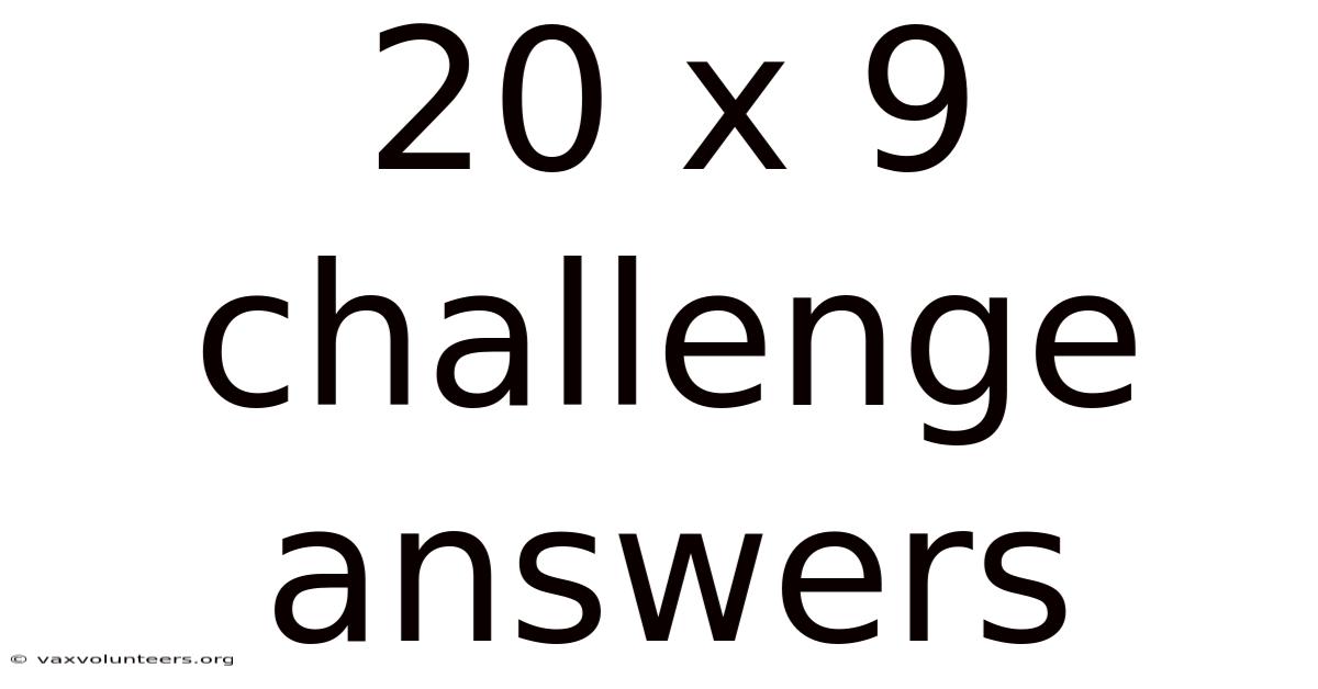 20 X 9 Challenge Answers