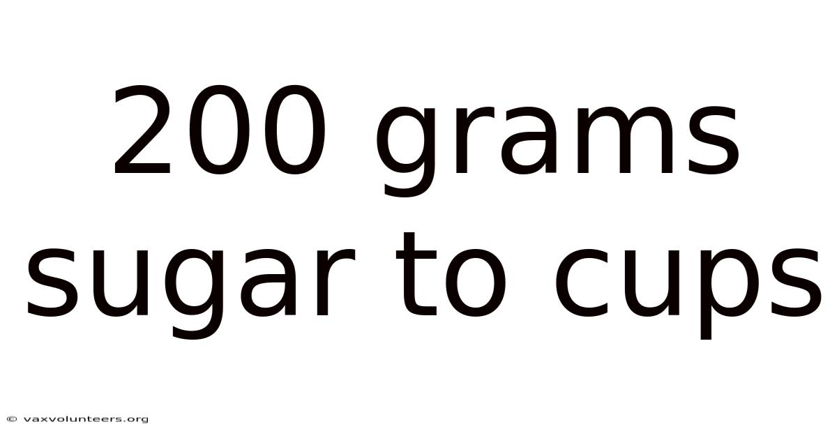 200 Grams Sugar To Cups