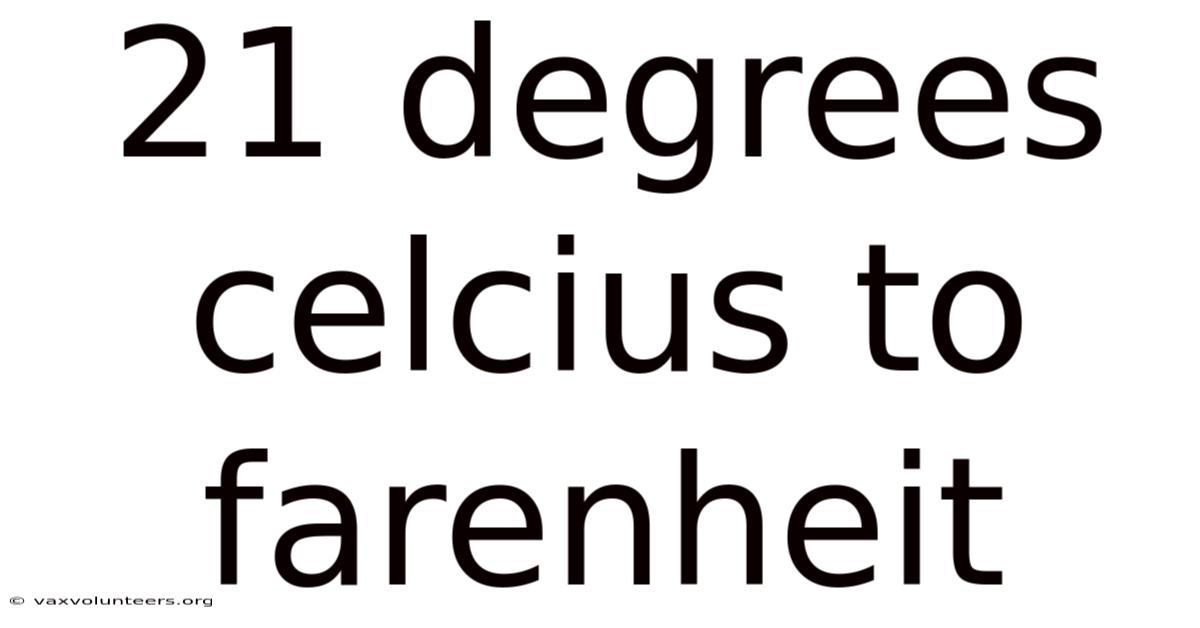 21 Degrees Celcius To Farenheit