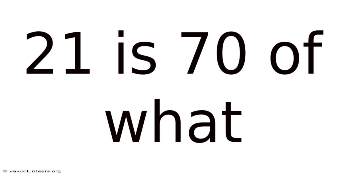 21 Is 70 Of What